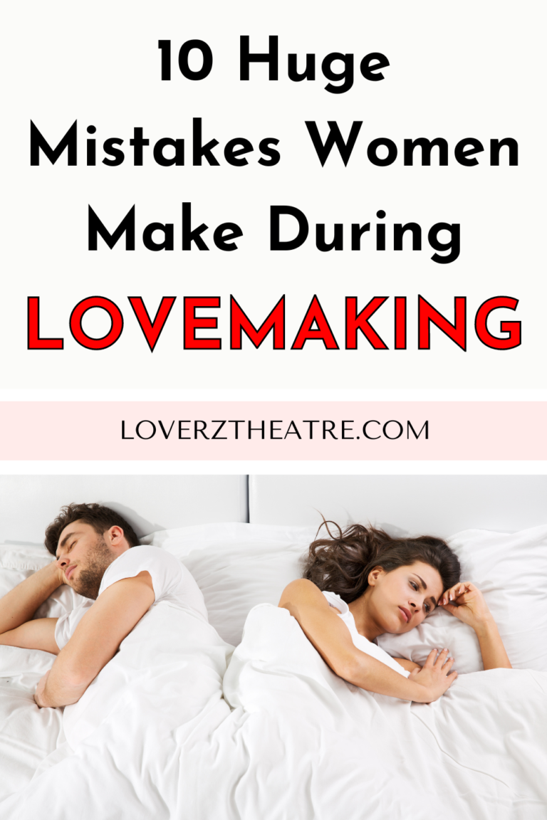 10 Biggest Mistakes Women Make In Bed - Loverz Theatre