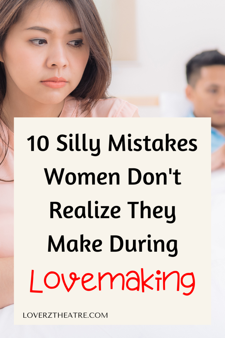 10 Biggest Mistakes Women Make In Bed - Loverz Theatre