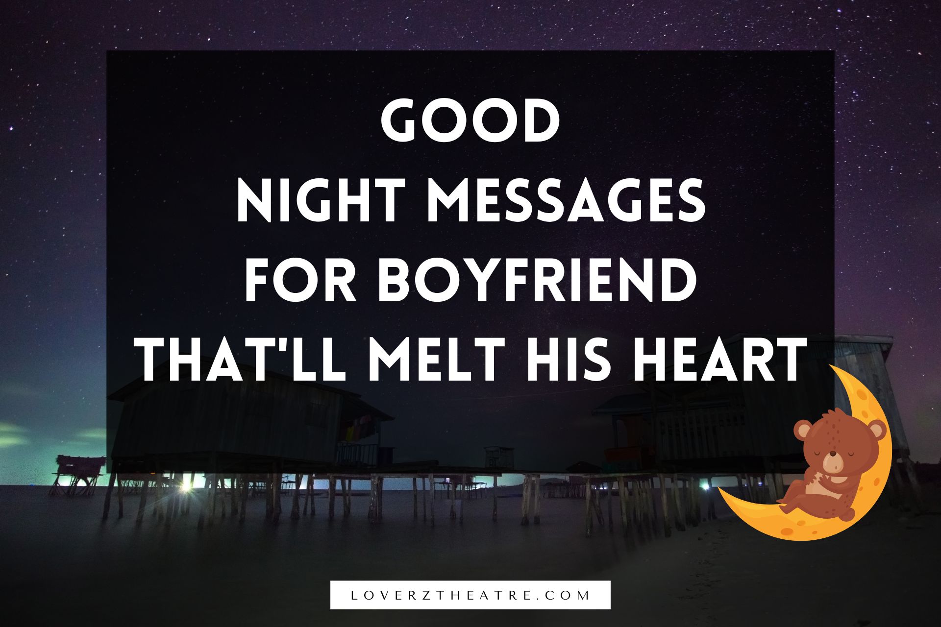 300 Sweet Good Night Messages For Him That Touches The Heart