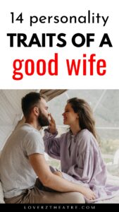 14 Qualities Of A Good Wife - Loverz Theatre