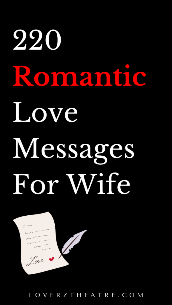 220 Romantic Love Messages For Wife To Make Her Feel Loved
