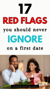 17 Huge Red Flags You Should Never Ignore On A First Date