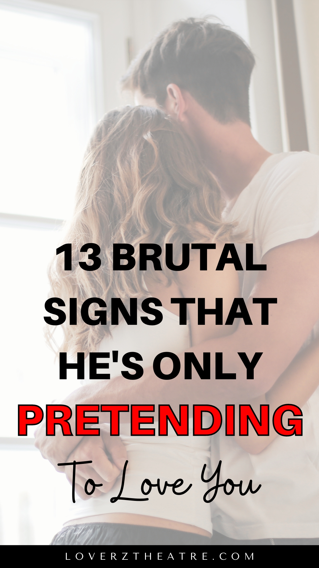 signs he pretends to love you