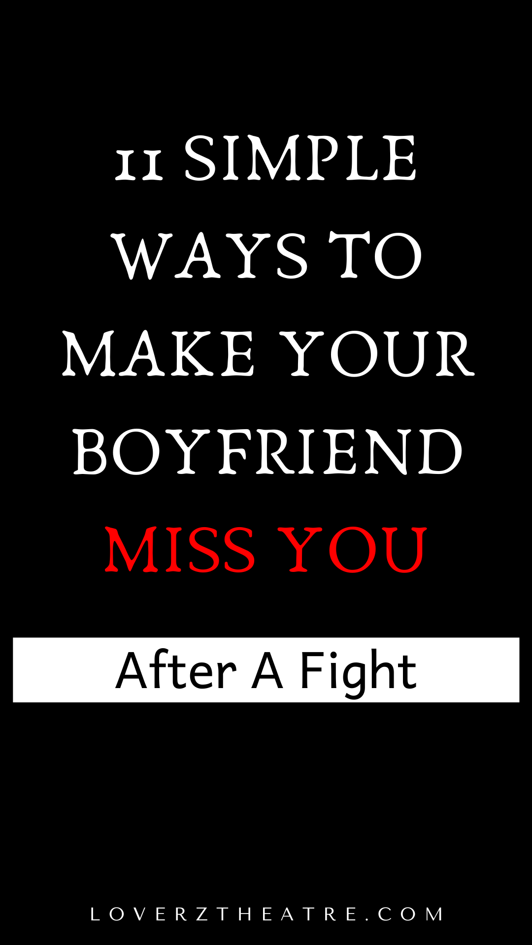 how to make him miss you badly after a fight