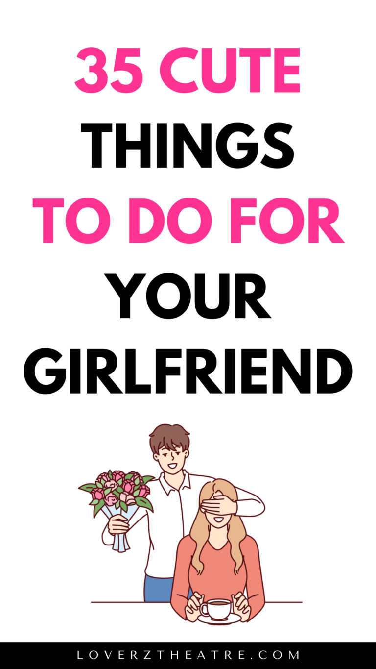 35 Cute Things To Do For Your Girlfriend To Make Her Feel Special