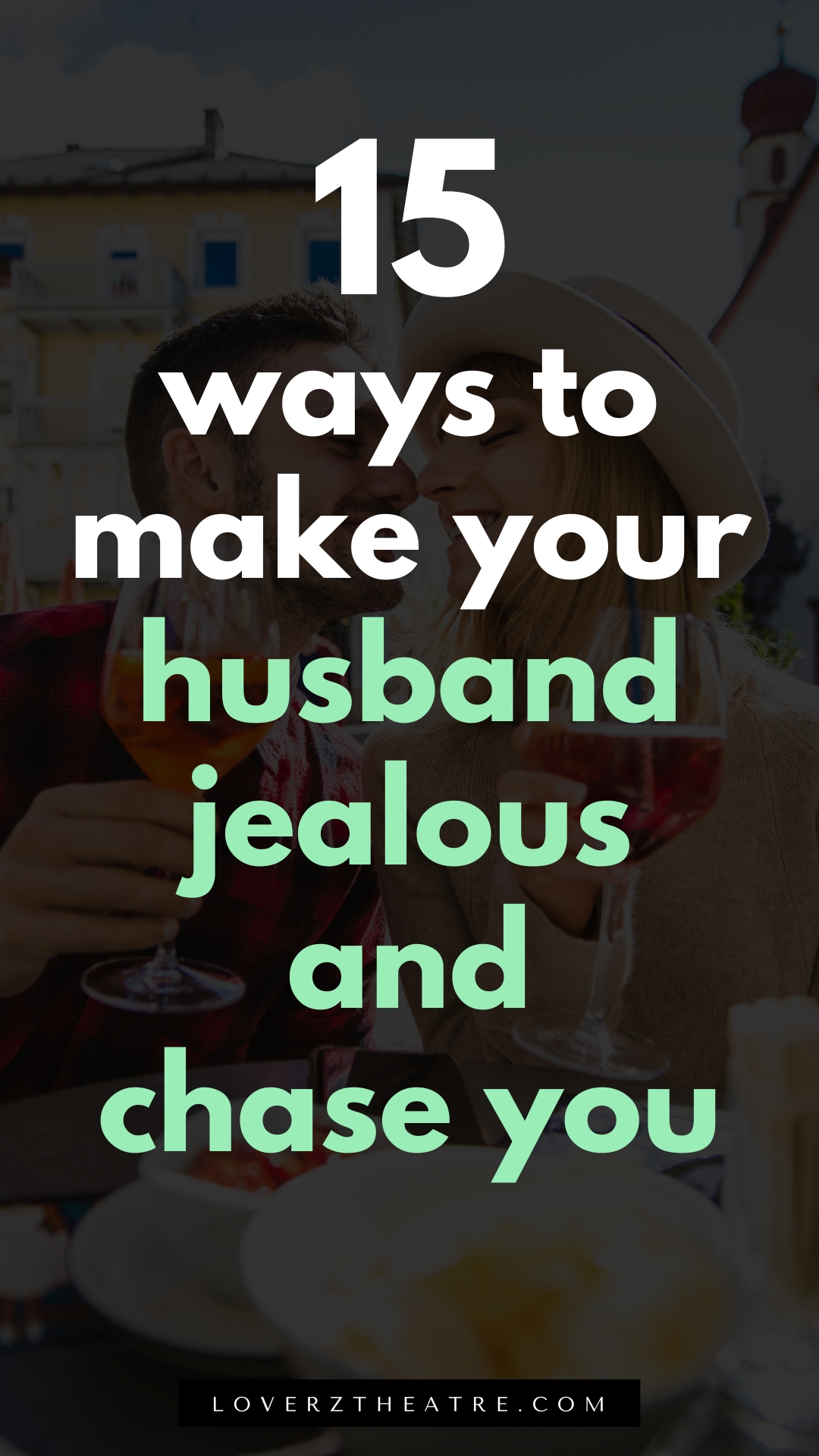ways to make your husband jealous