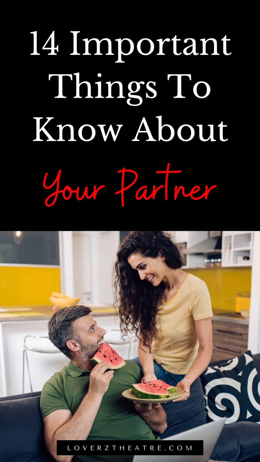 Partner Things Example 14 Things You Should Know About Your Partner - Loverz Theatre